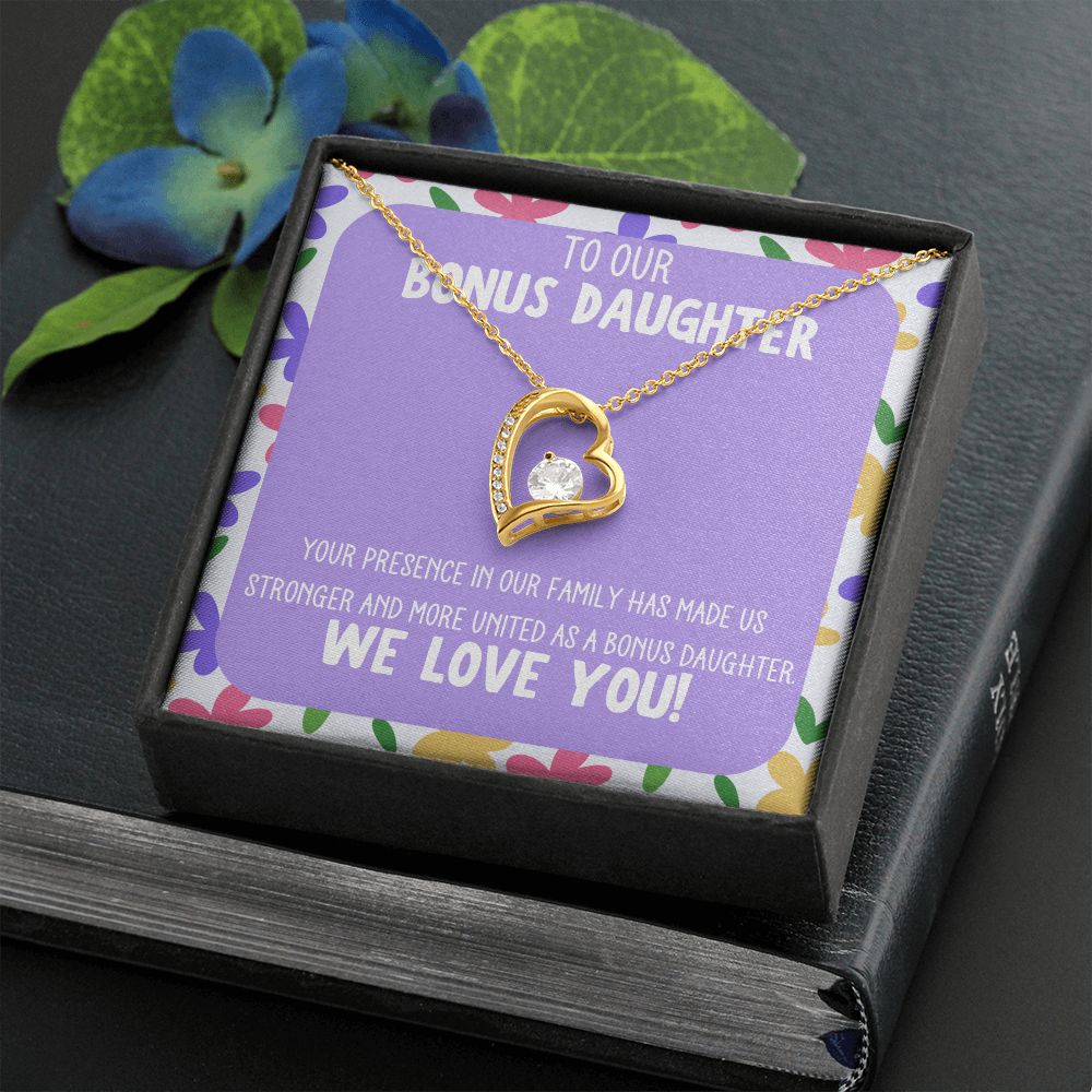 To our Bonus Daughter | Your presence in our family has made us stronger and more united as a bonus daughter - Forever Love Necklace