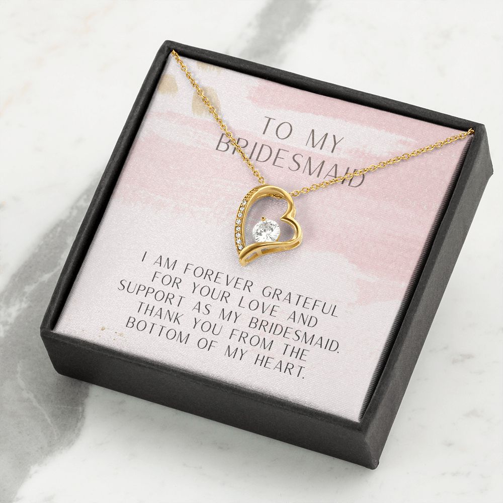 To My Bridesmaid | Thank you from the bottom of my heart - Forever Love Necklace