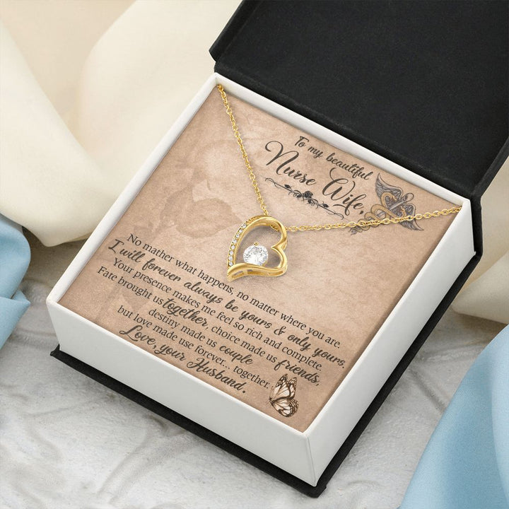 To My Beautiful Nurse Wife | No matter what happens, no matter where you are. I will forever always be yours and only yours. - Forever Love Necklace