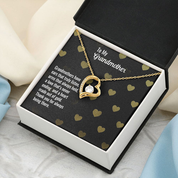 To My Grandmother | Grandmothers have ears that truly listen, arms that always hold, a love that's never ending and a heart made out of gold. - Forever Love Necklace