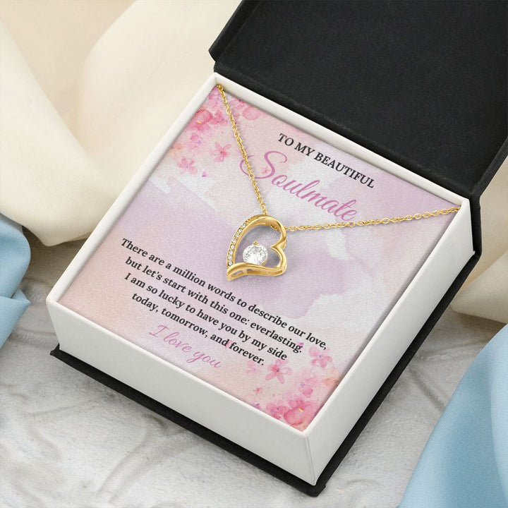 To My Beautiful Soulmate | There are a million words to describe our love - Forever Love Necklace