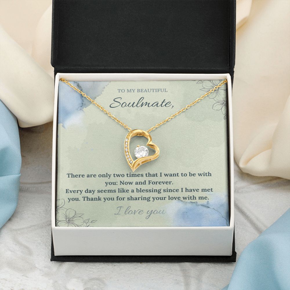 To My Beautiful Soulmate | There are only two times that I want to be with you: Now and Forever - Forever Love Necklace