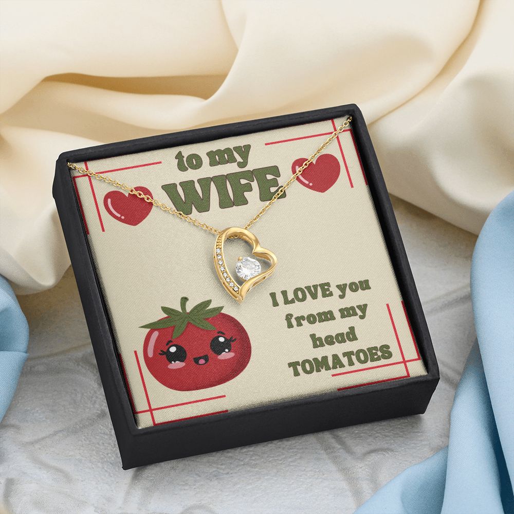 To My Wife | I Love You from my head Tomatoes. - Forever Love Necklace