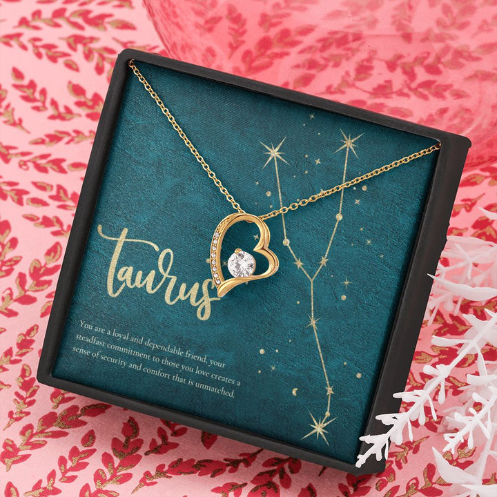 Taurus | You are a loyal and dependable friend, your steadfast commitment to those you love creates a sense of security and comfort that is unmatched. - Forever Love Necklace