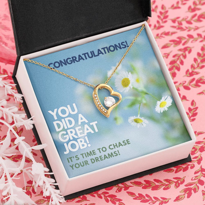 Congratulations | You did a great Job! It's time to chase your dreams - Forever Love Necklace