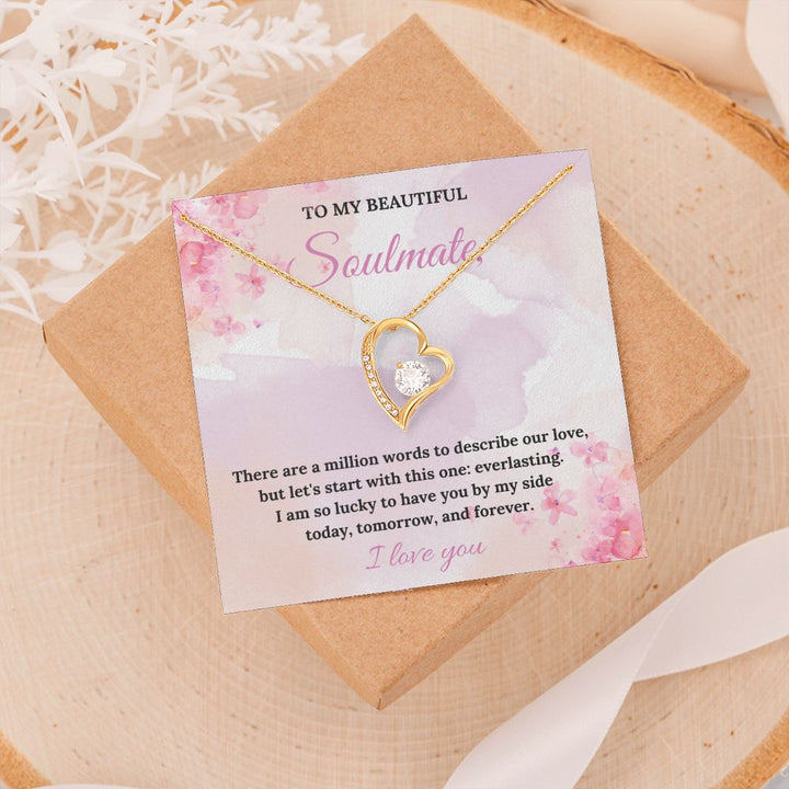 To My Beautiful Soulmate | There are a million words to describe our love - Forever Love Necklace