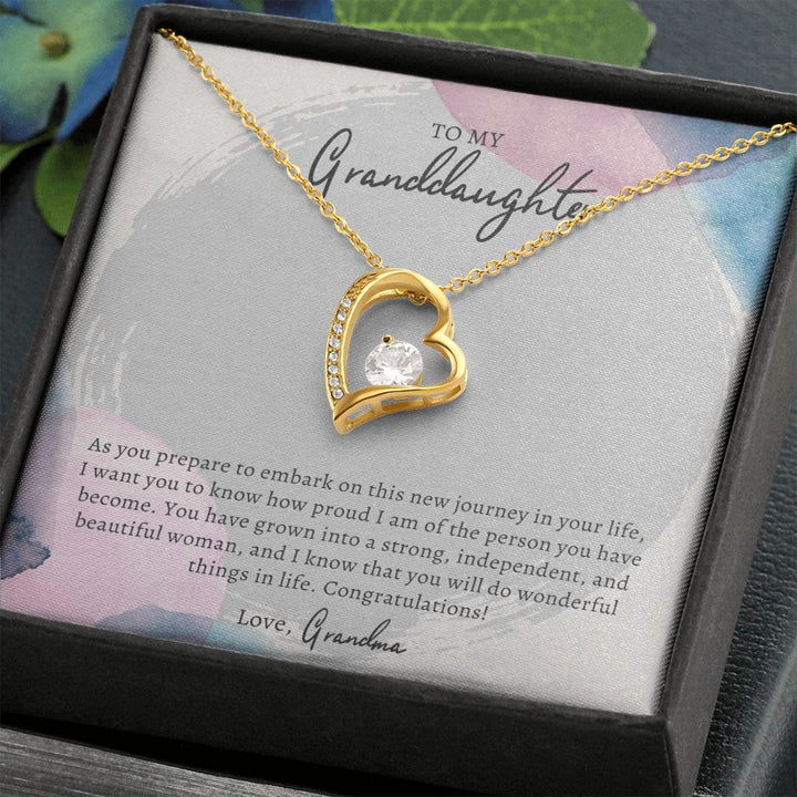 To My Granddaughter | I want you to know how proud I am of the person you have become. Congratulations! - Forever Love Necklace