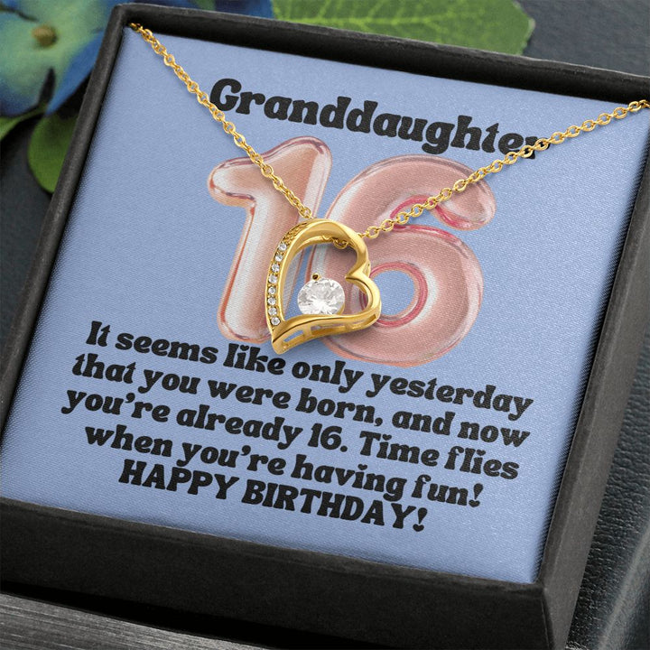 Granddaughter | It seems like only yesterday that you were born, and now you're already 16. Happy Birthday! - Forever Love Necklace