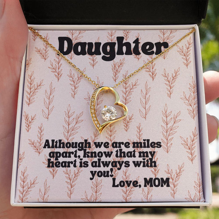 Daughter | Although we are miles apart, know that my heart is always with you! - Forever Love Necklace