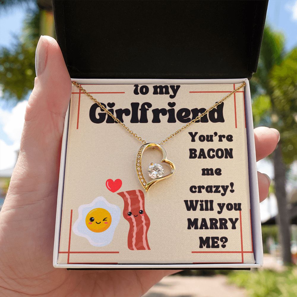 To My Girlfriend | You're Bacon Me Crazy! Will you Marry Me? - Forever Love Necklace