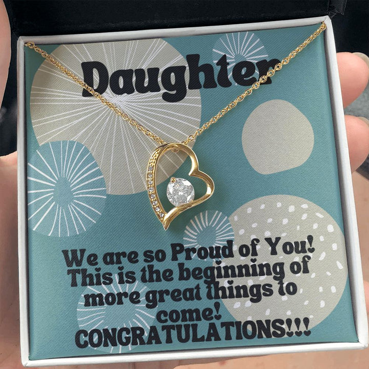 Daughter | This is the beginning of more great things to come! Congratulations!!! - Forever Love Necklace