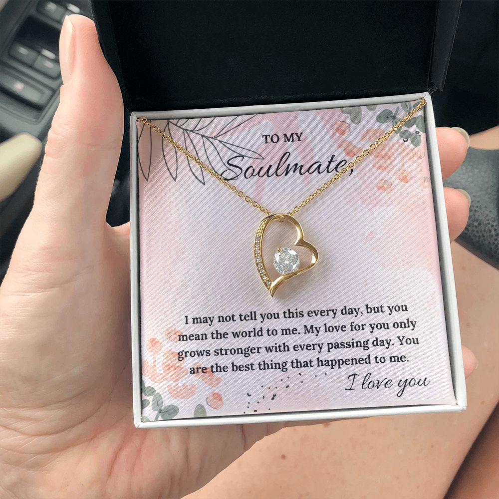 To My Soulmate | My Love for you only grows stronger with every passing day - Forever Love Necklace