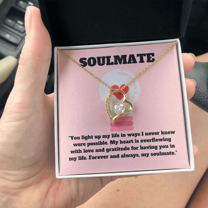 Soulmate | You light up my life in wats I never knew were possible - Forever Love Necklace