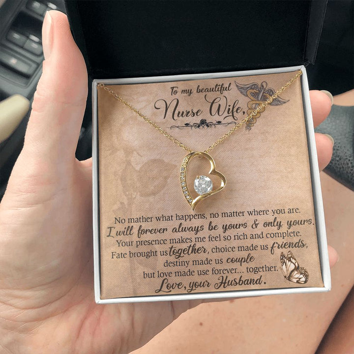 To My Beautiful Nurse Wife | No matter what happens, no matter where you are. I will forever always be yours and only yours. - Forever Love Necklace