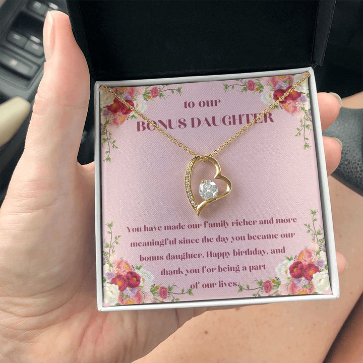 To our Bonus Daughter | You have made our family richer and more meaningful since the day you became our bonus daughter, Happy Birthday! - Forever Love Necklace