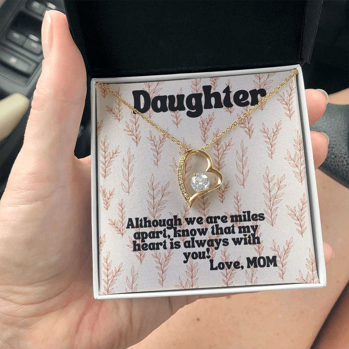 Daughter | Although we are miles apart, know that my heart is always with you! - Forever Love Necklace