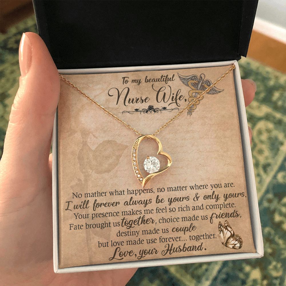 To My Beautiful Nurse Wife | No matter what happens, no matter where you are. I will forever always be yours and only yours. - Forever Love Necklace