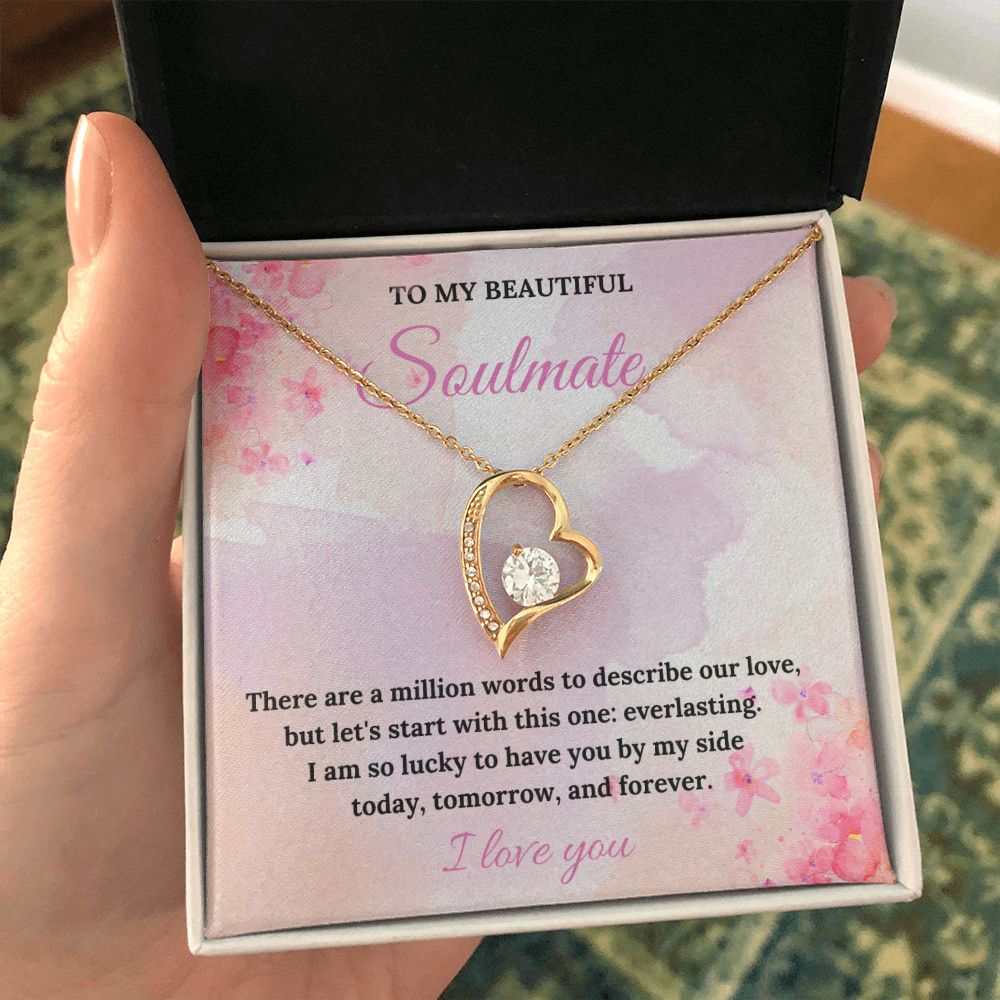 To My Beautiful Soulmate | There are a million words to describe our love - Forever Love Necklace