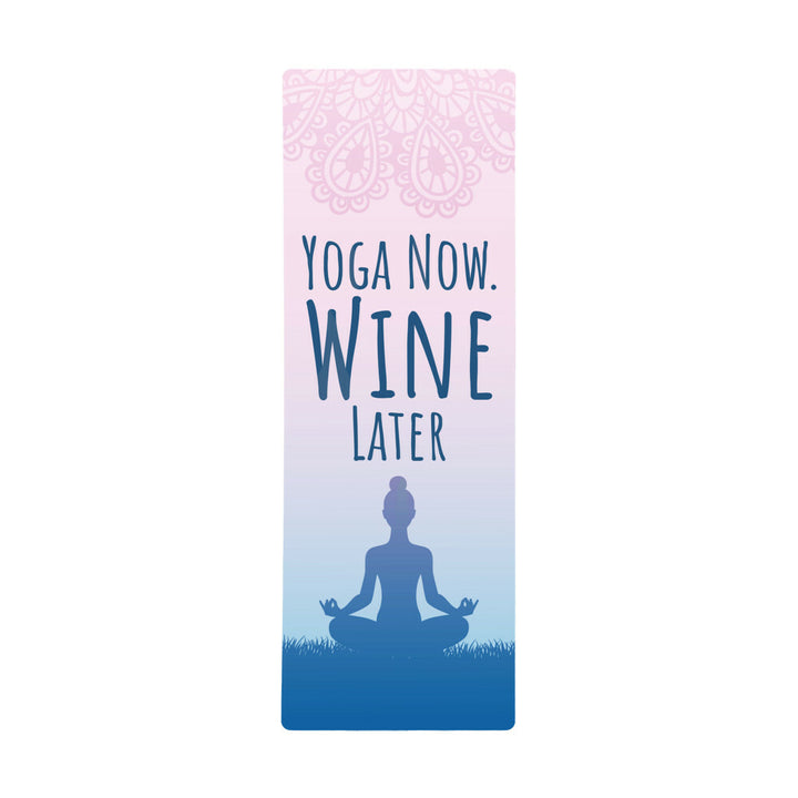 Yoga Now. Wine Later - Rubber Yoga Mat