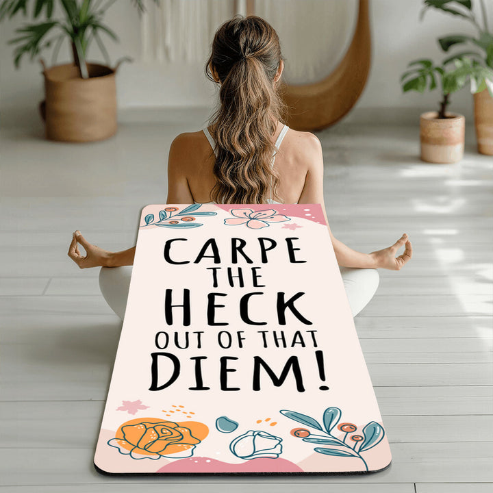 Carpe The Heck Out of That Diem - Rubber Yoga Mat