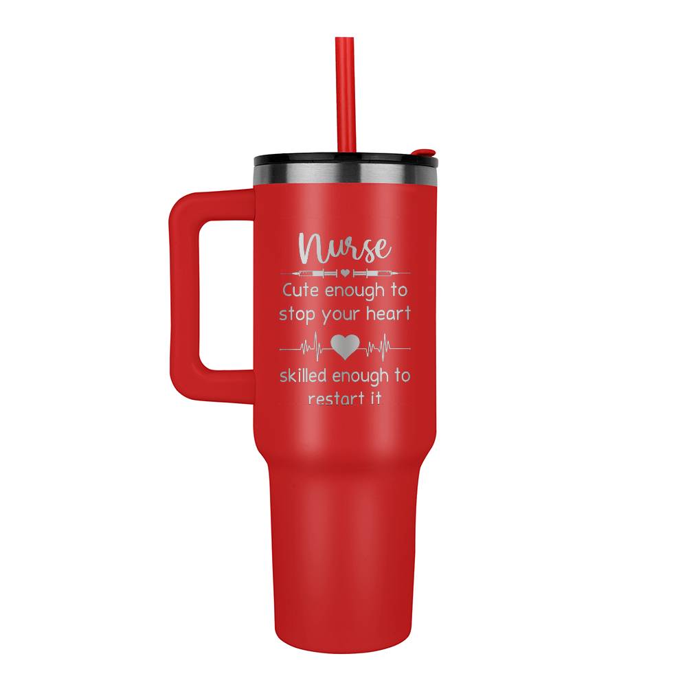 Nurse | Cute enough to stop your heart and skilled enough to restart it - Pinnacle 40oz Tumbler