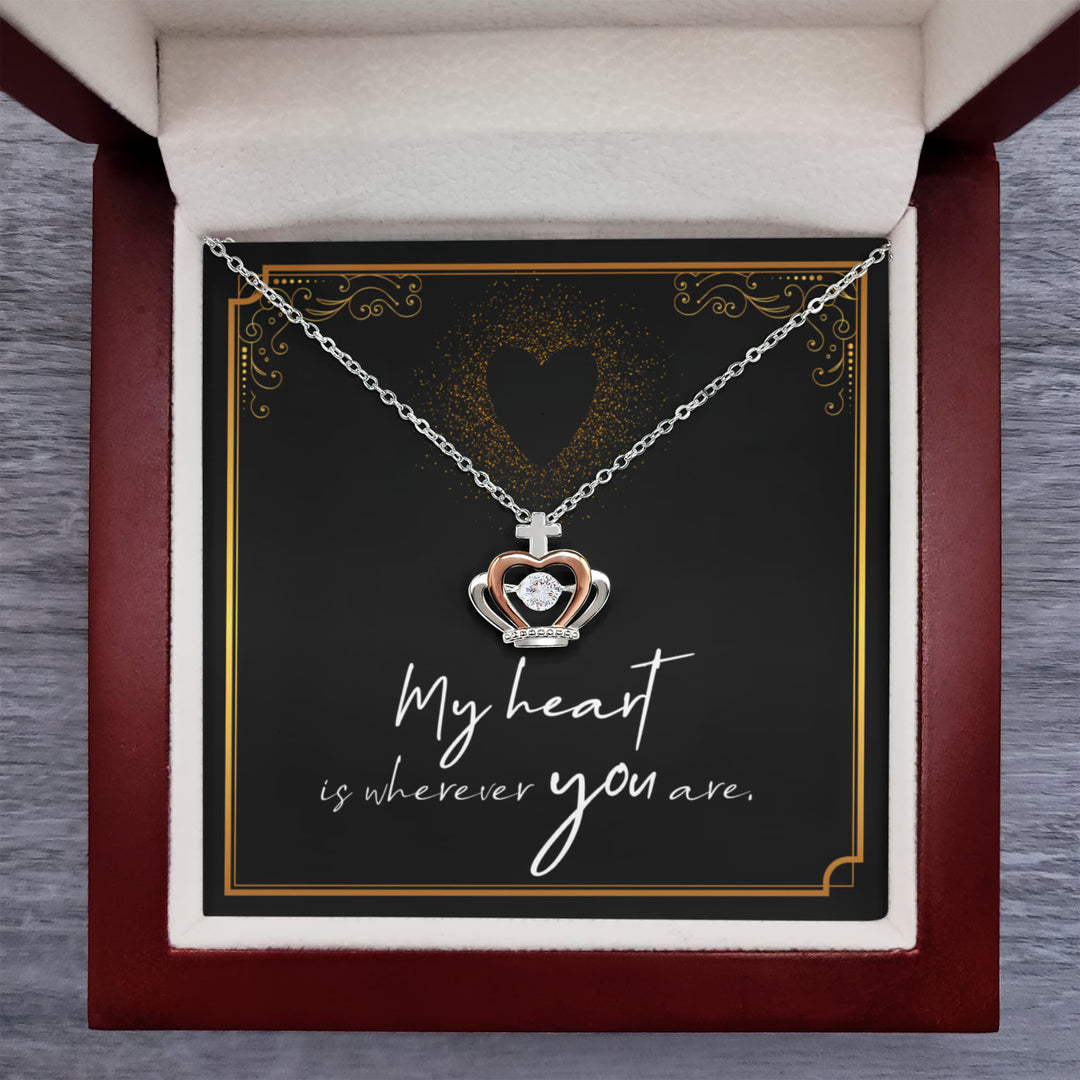 My heart is wherever you are - Crown Pendant Necklace