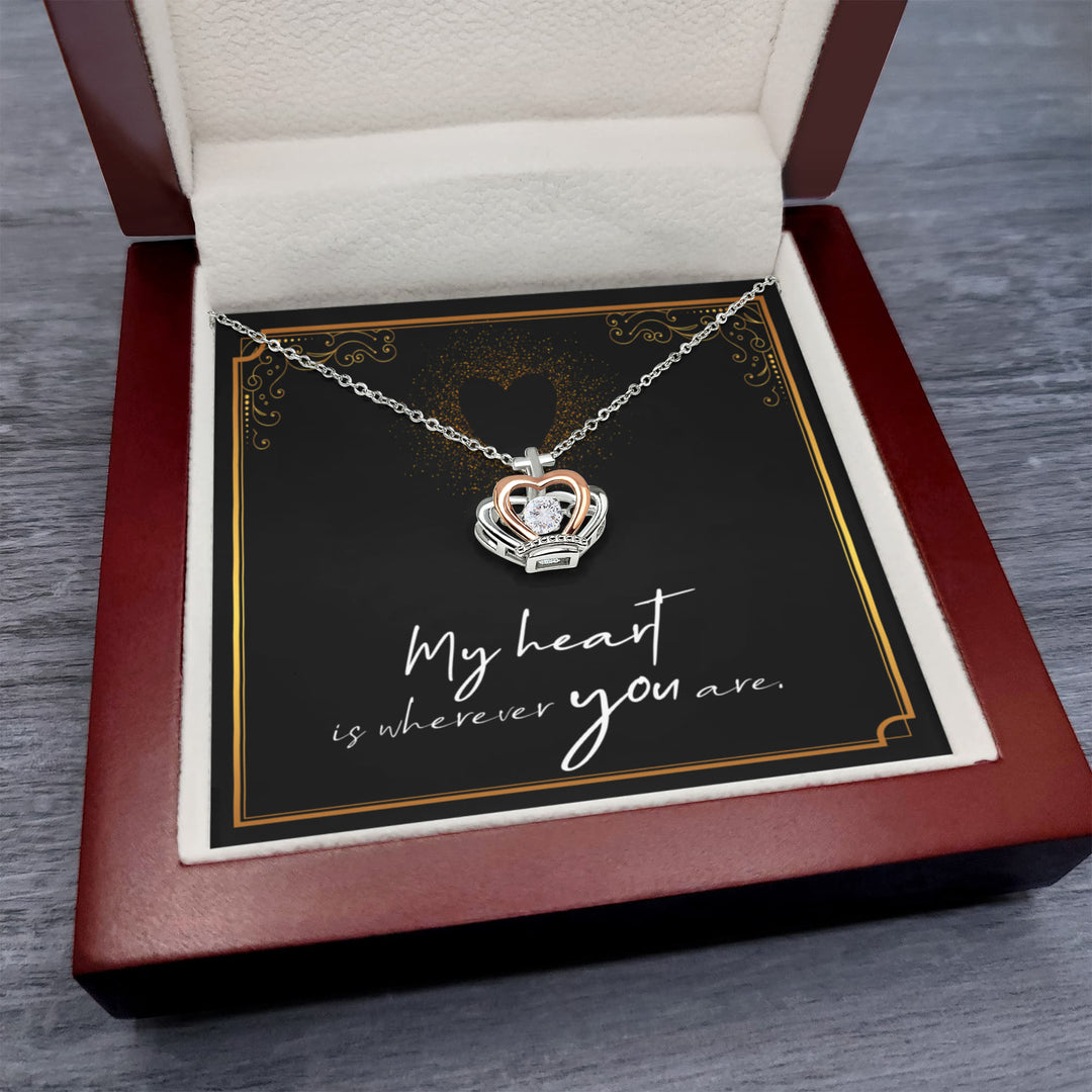 My heart is wherever you are - Crown Pendant Necklace