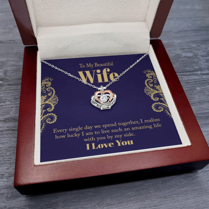 To My Beautiful Wife | I am to live such an amazing life with you by my side - Crown Pendant Necklace