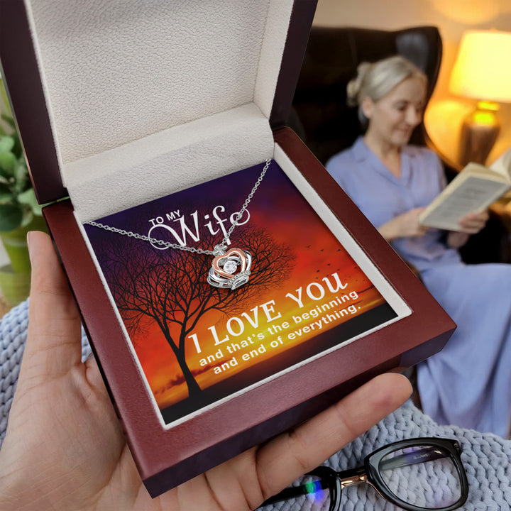 To My Wife - I love you and that's the beginning - Crown Pendant Necklace