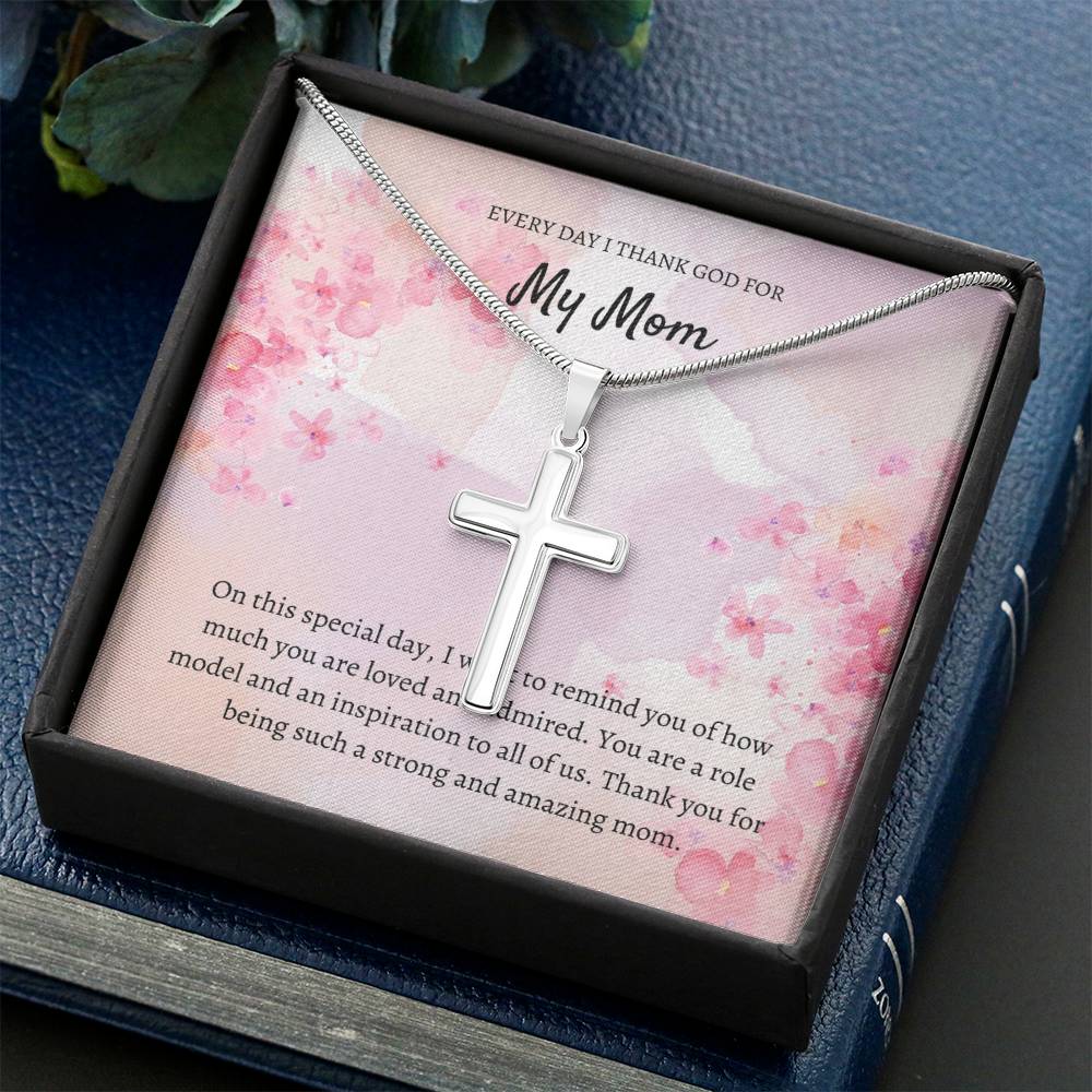 Everyday I Thank God for My Mom | I want to remind you of how much you are loved and admired - Stainless Cross Necklace