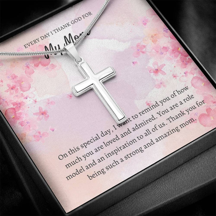 Everyday I Thank God for My Mom | I want to remind you of how much you are loved and admired - Stainless Cross Necklace