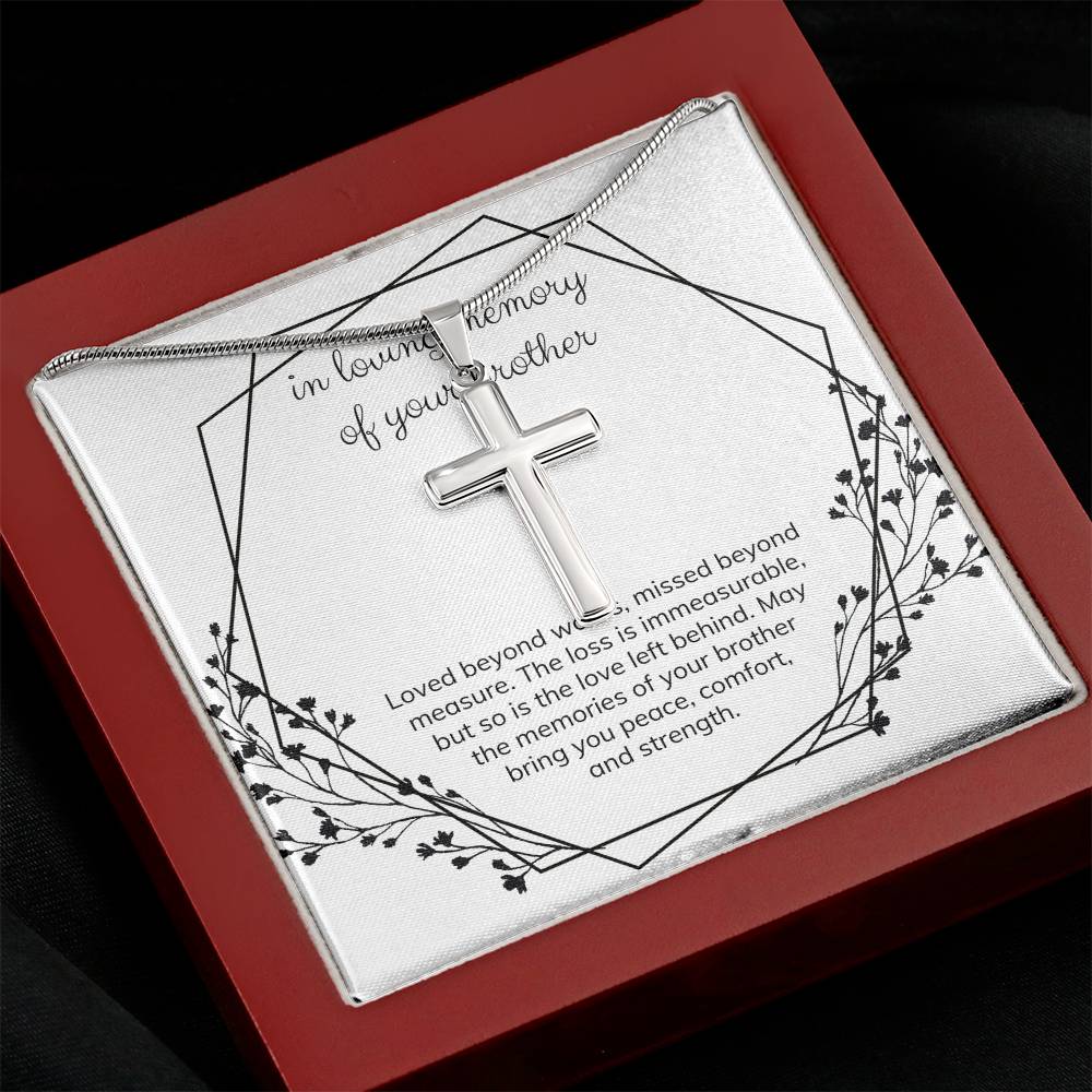 In loving memory of your Brother | The loss is immeasurable, but so is the love left behind - Stainless Cross Necklace