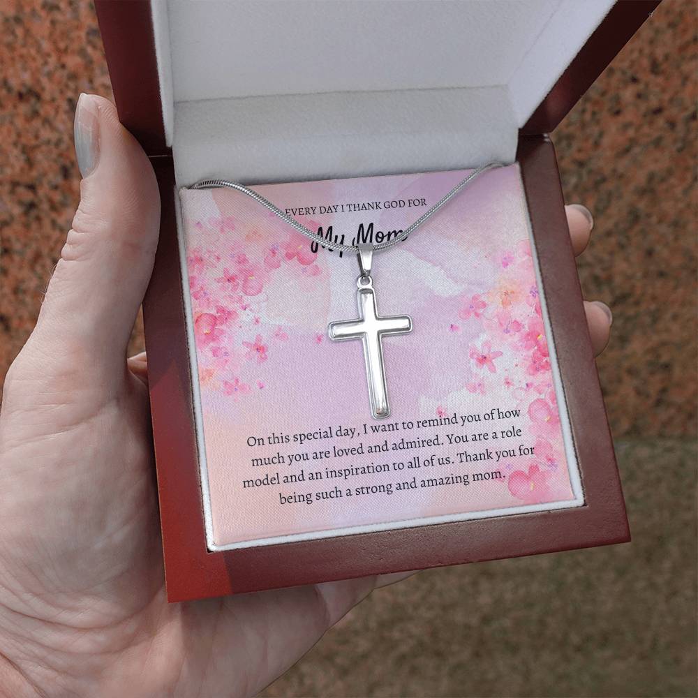 Everyday I Thank God for My Mom | I want to remind you of how much you are loved and admired - Stainless Cross Necklace