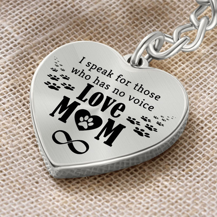 Love Mom | I speak for those who has no voice - Heart Keychain