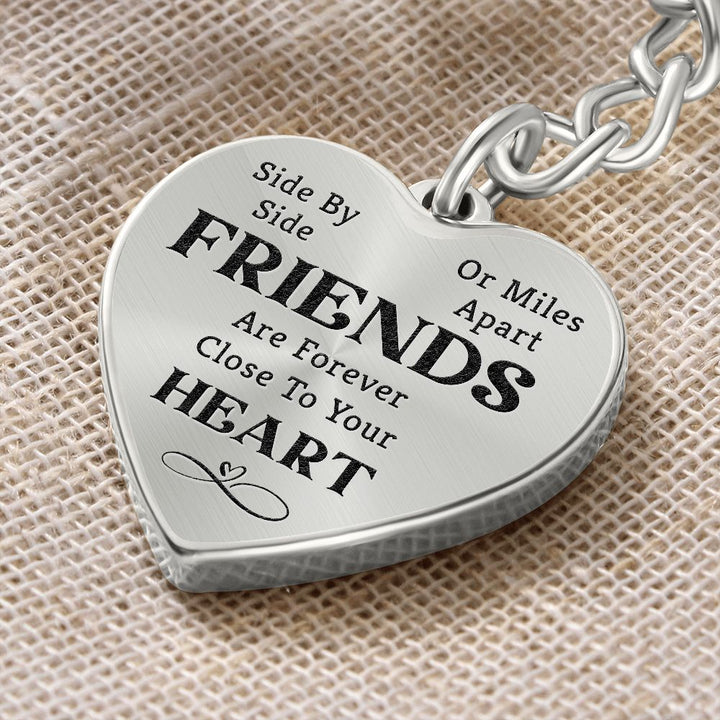To My Friends | Are forever close to your Heart - Heart Keychain