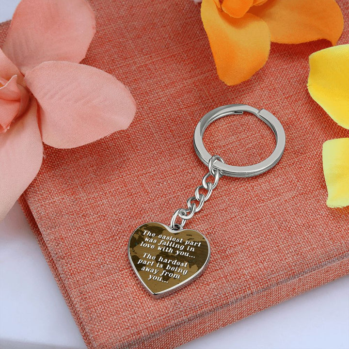 The easiest part was falling in love with you, The hardest part is being away from you - Heart Keychain