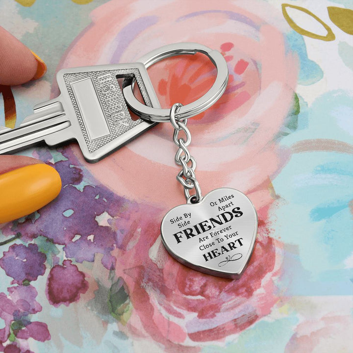 To My Friends | Are forever close to your Heart - Heart Keychain