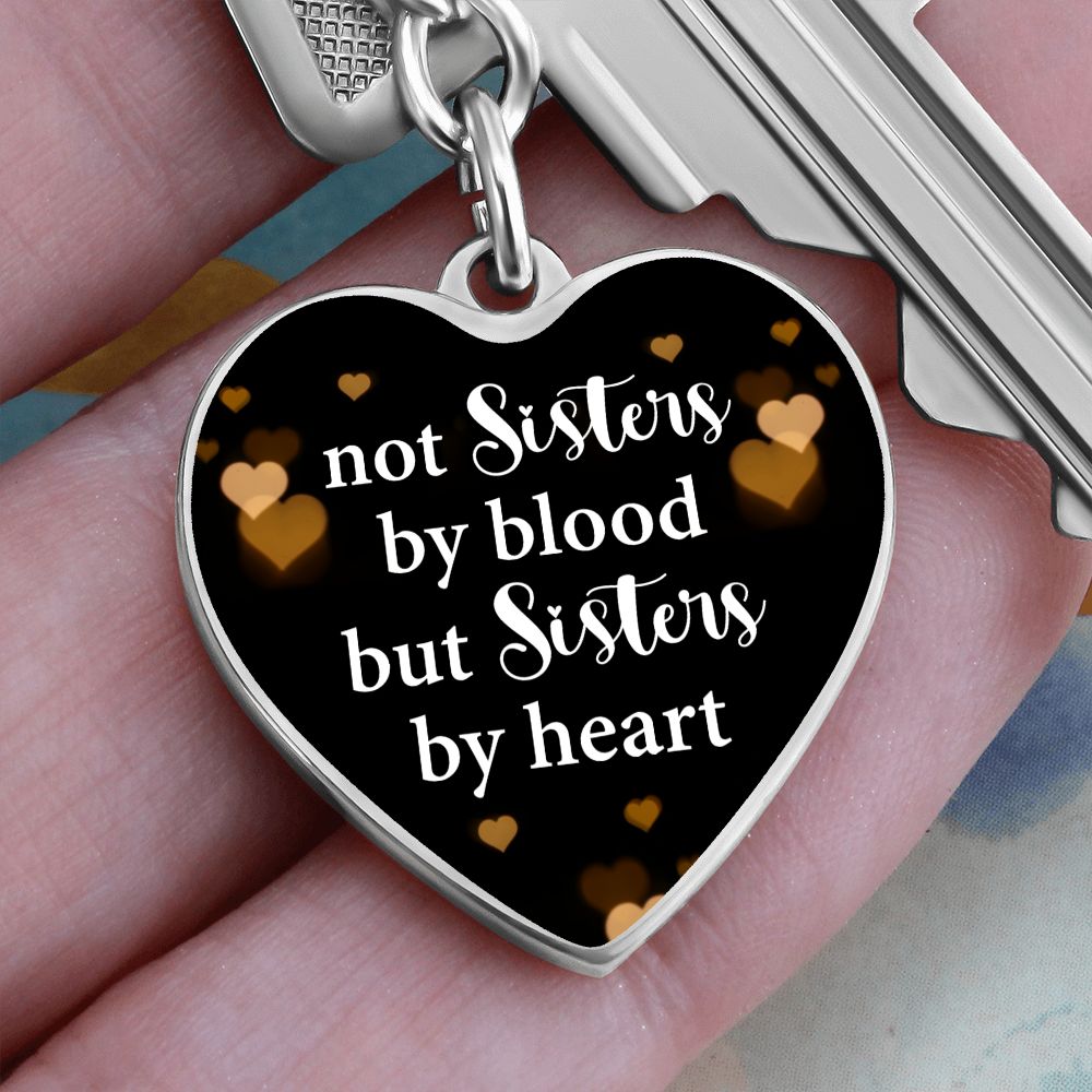 To My Sister | Not Sisters by Blood, But Sisters by Heart - Heart Keychain