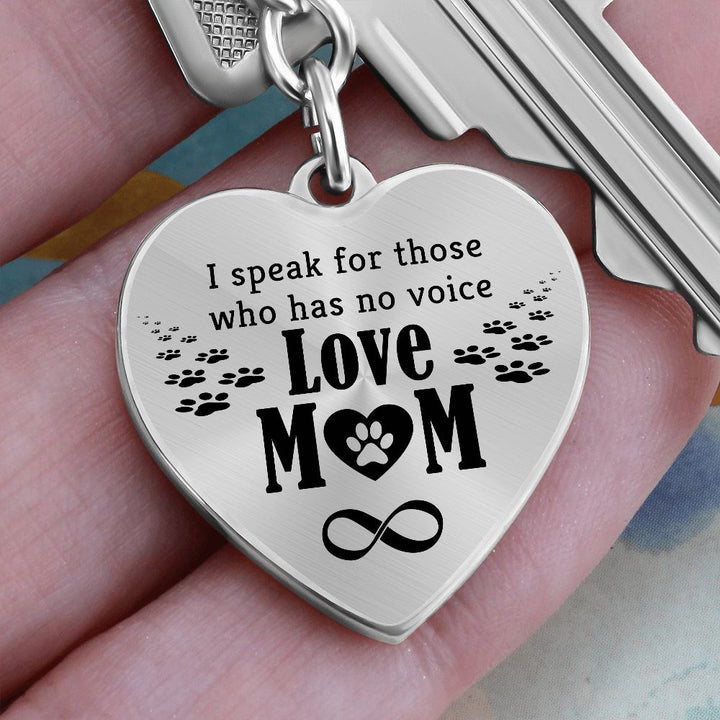 Love Mom | I speak for those who has no voice - Heart Keychain