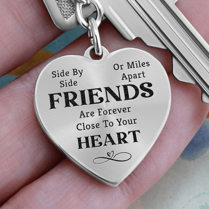 To My Friends | Are forever close to your Heart - Heart Keychain
