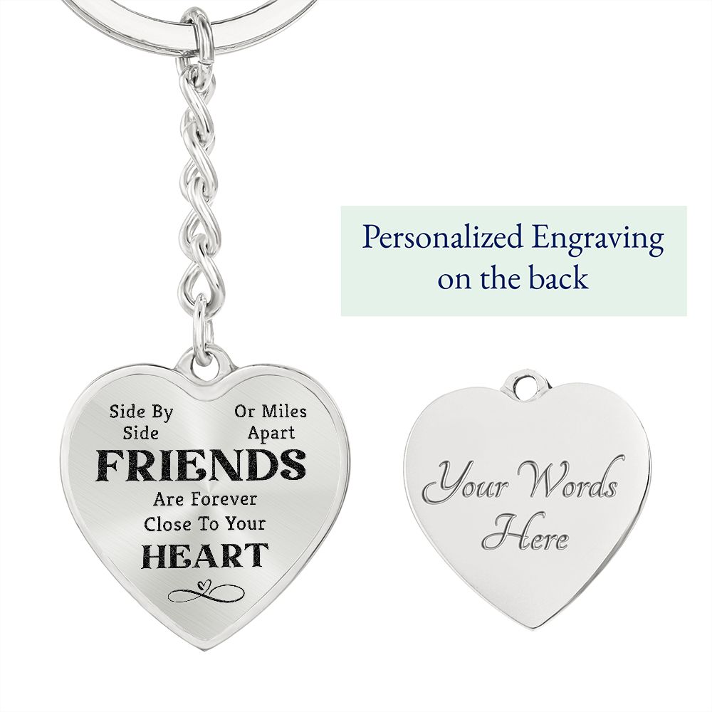 To My Friends | Are forever close to your Heart - Heart Keychain