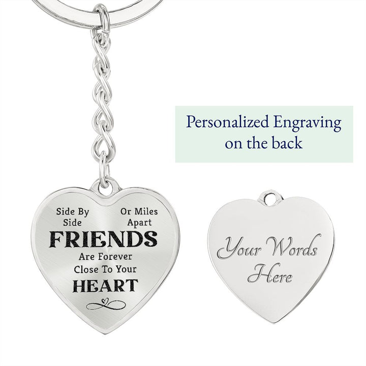 To My Friends | Are forever close to your Heart - Heart Keychain