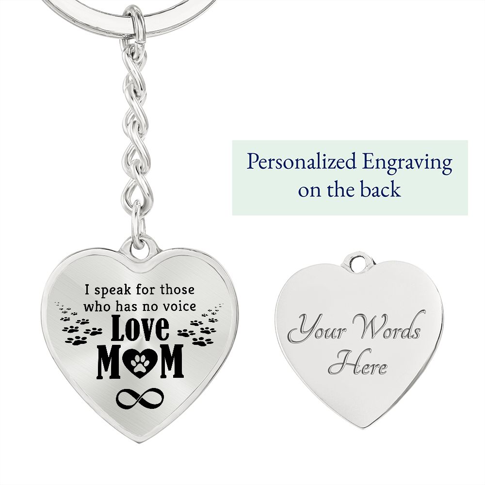 Love Mom | I speak for those who has no voice - Heart Keychain
