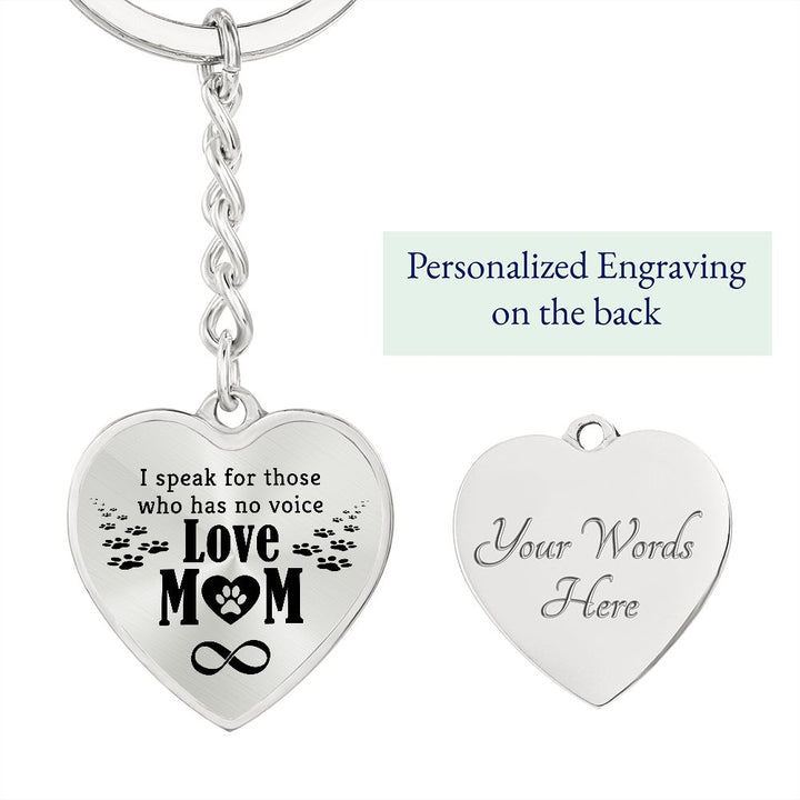 Love Mom | I speak for those who has no voice - Heart Keychain
