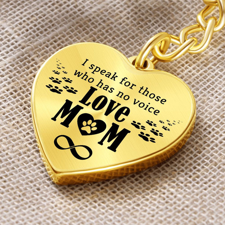 Love Mom | I speak for those who has no voice - Heart Keychain