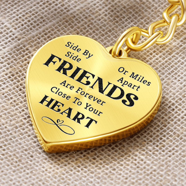 To My Friends | Are forever close to your Heart - Heart Keychain