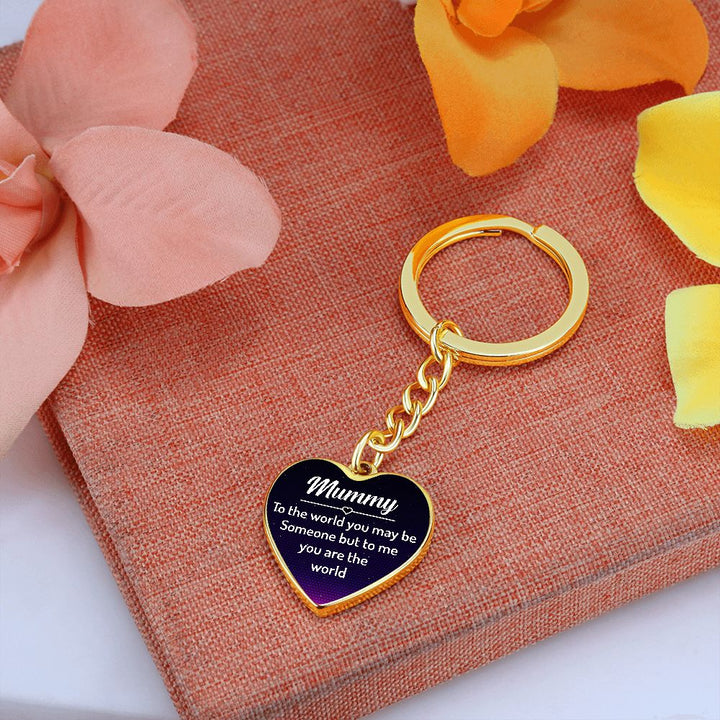 To Mummy | To the world you may be someone but to me you are the World - Heart Keychain