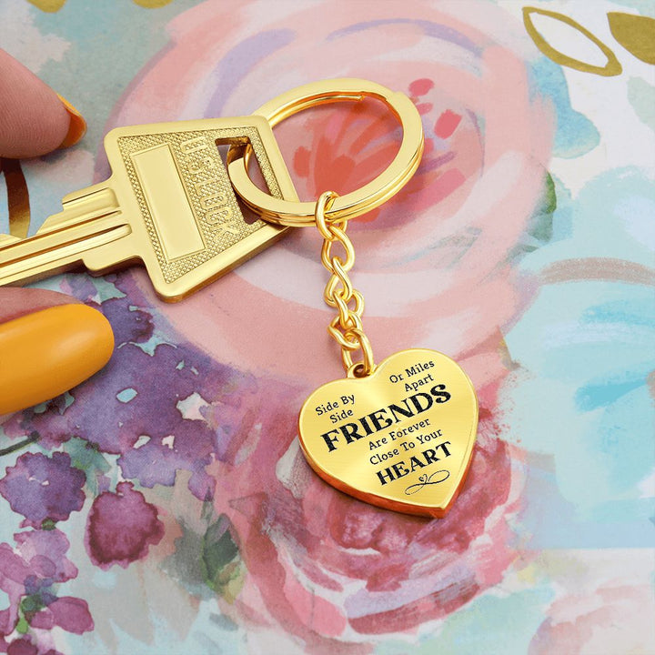 To My Friends | Are forever close to your Heart - Heart Keychain