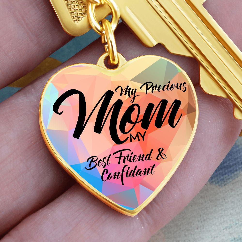 To My Precious Mom | My Best Friend and Confidant - Heart Keychain