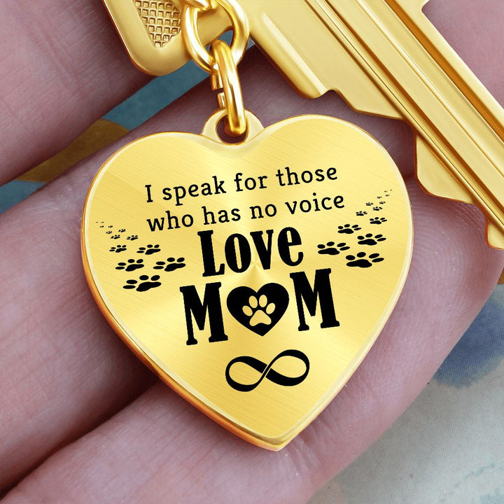 Love Mom | I speak for those who has no voice - Heart Keychain